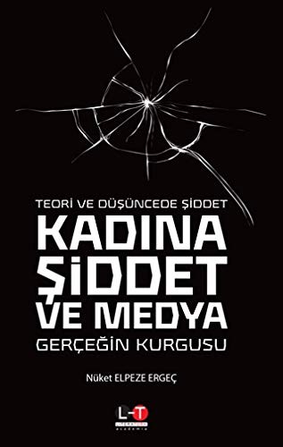 12262821-L.jpg Teori ve Düşüncede Şiddet - Kadına Şiddet ve Medya; Gerçeğin Kurgusu