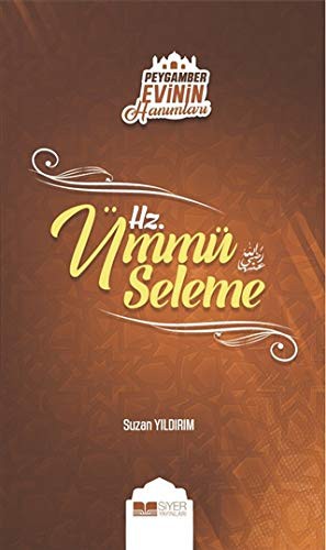 Hz Ümmü Seleme; Peygamber Evinin Hanımları 5