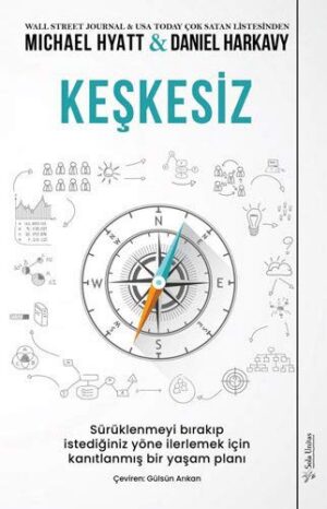 Keşkesiz; Sürüklenmeyi Bırakıp İstediğiniz Yöne İlerlemek İçin Kanıtlanmış Bir Yaşam Planı