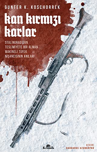 12263255-L.jpg Kan Kırmızı Karlar; Stalingrad'dan Teslimiyete Bir Alman Makineli Tüfek Nişancısının Anıları