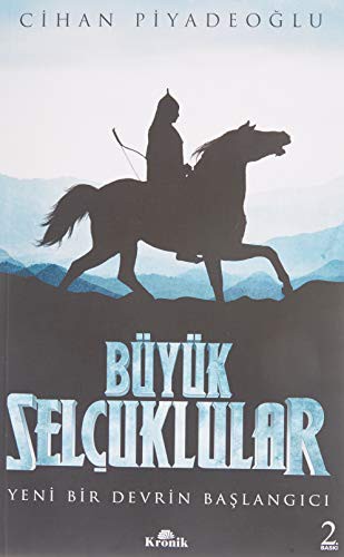 Büyük Selçuklular; Yeni Bir Devrin Başlangıcı