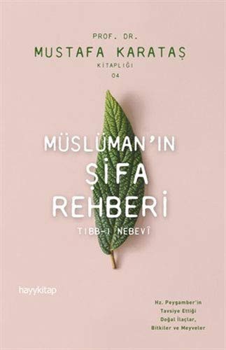 Müslüman'ın Şifa Rehberi; Tibb-i Nebevi
