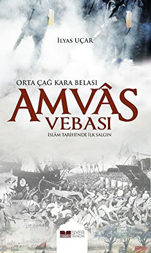 Amvas Vebası Orta Çağ Kara Belası; İslam Tarihinde İlk Salgın