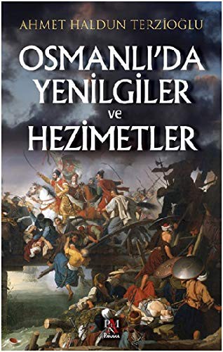 Osmanlı'da Yenilgiler ve Hezimetler