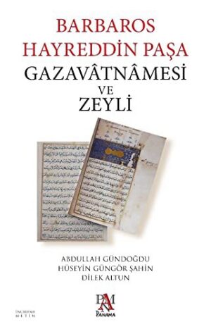 Barbaros Hayreddin Paşa Gazavatnamesi ve Zeyli