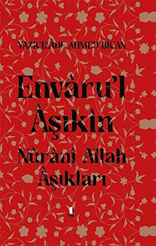 Envâru'l Âşıkîn; Nûrânî Allah Âşıkları