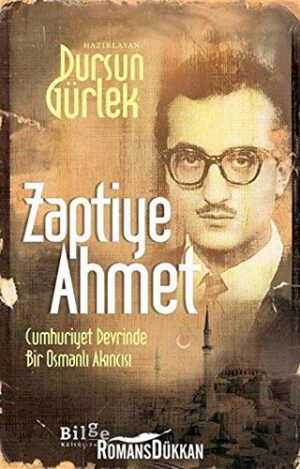 Zaptiye Ahmet; Cumhuriyet Devrinde Bir Osmanlı Akıncısı