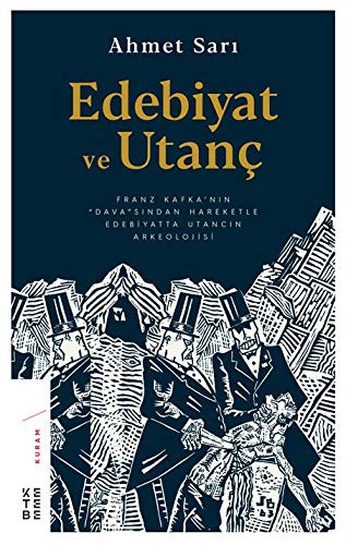 Edebiyat ve Utanç Franz Kafka'nın Dava'sından Hareketle Edebiyatta Utancın Arkeolojisi