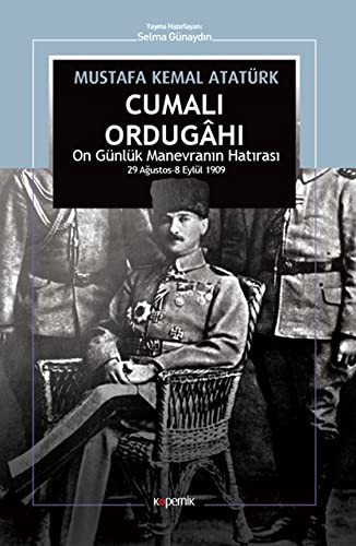 12264657-L.jpg Cumalı Ordugahı; On Günlük Manevranın Hatırası 29 Ağustos - 8 Eylül 1909