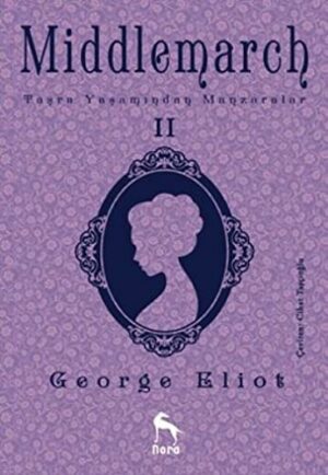 Middlemarch Taşra Yaşamından Manzaralar II
