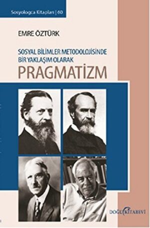 Pragmatizm; Sosyal Bilimler Metodolojisinde Bir Yaklaşım Olarak