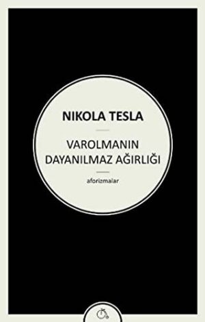 Varolmanın Dayanılmaz Ağırlığı; Aforizmalar