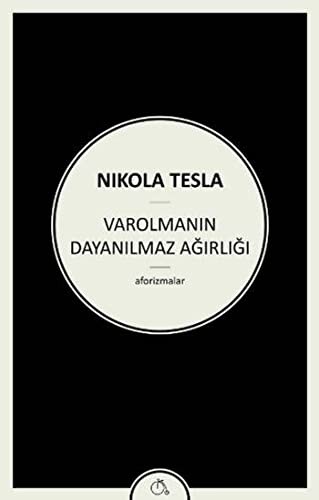 Varolmanın Dayanılmaz Ağırlığı; Aforizmalar