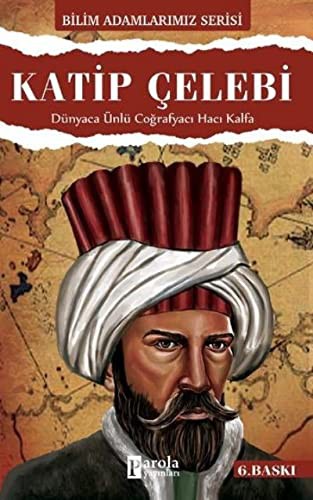 Katip Çelebi; Dünyaca Ünlü Coğrafyacı Hacı Kalfa