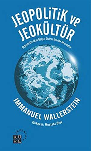 12265997-L.jpg Jeopolitik ve Jeokültür; Değişmekte Olan Dünya-Sistem Üzerine Denemeler