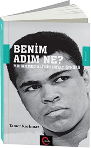 Benim Adım Ne?; Muhammed Ali'nin Hayat Öyküsü