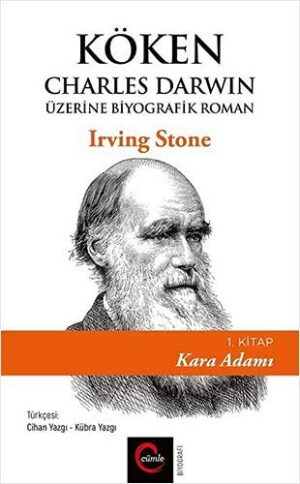 Köken ;Charles Darwin Üzerine Biyografik Roman 1. Kitap Kara Adamı