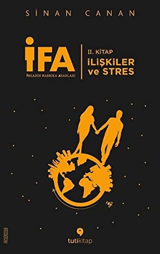 İFA: İnsanın Fabrika Ayarları II. Kitap; İlişkiler ve Stres