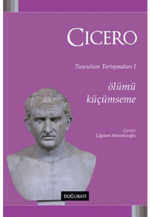 Ölümü Küçümseme;Tusculum Tartışmaları I