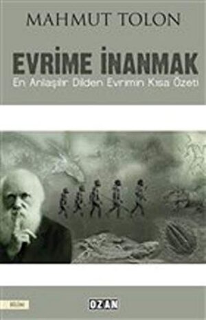 Evrime İnanmak; En Anlaşılır Dilden Evrimin Kısa Özeti