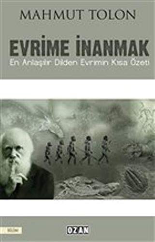 Evrime İnanmak; En Anlaşılır Dilden Evrimin Kısa Özeti