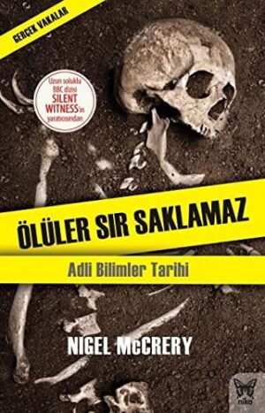 Ölüler Sır Saklamaz; Adli Bilimler Tarihi
