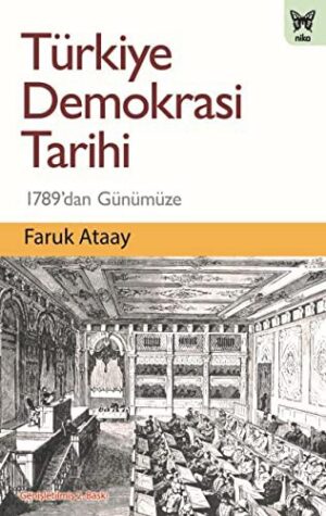 Türkiye Demokrasi Tarihi; 1789'dan Günümüze