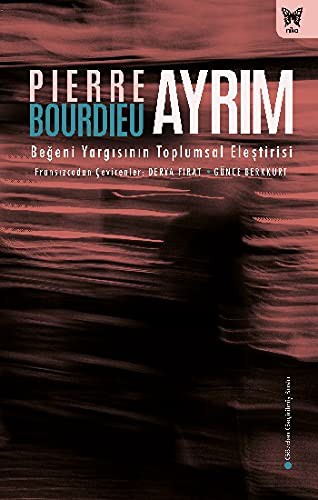 Ayrım: Beğeni Yargısının Toplumsal Eleştirisi (ciltli)