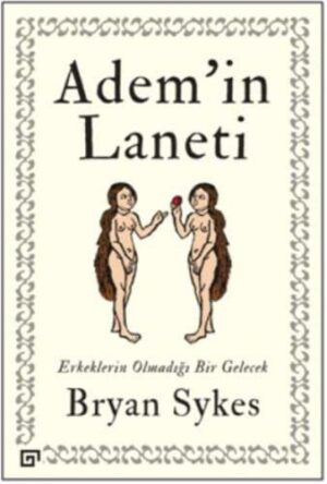 Ademin Laneti Erkeklerin Olmadığı Bir Gelecek
