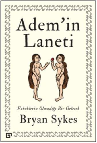 Ademin Laneti Erkeklerin Olmadığı Bir Gelecek