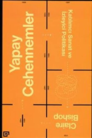 Yapay Cehennemler; Katılımcı Sanat ve İzleyici Politikası