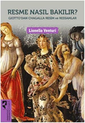 Resme Nasıl Bakılır; Giotto'dan Chagall'a Resim ve Ressamlar