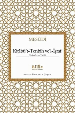 Kitâbü't-Tenbih Ve'l-İşraf; (Coğrafya ve Tarih)