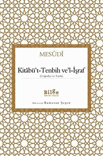 Kitâbü't-Tenbih Ve'l-İşraf; (Coğrafya ve Tarih)