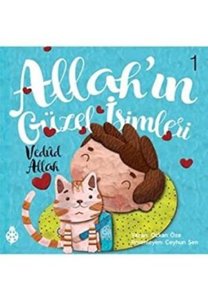 Allah'ın Güzel İsimleri 1; Vedud Allah
