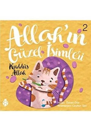 Allah'ın Güzel İsimleri 2; Kuddüs Allah