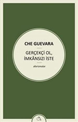 Gerçekçi Ol İmkansızı İste