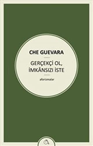 Gerçekçi Ol İmkansızı İste