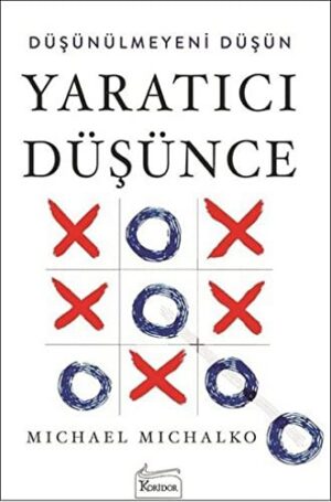 Yaratıcı Düşünce; Düşünülmeyeni Düşün