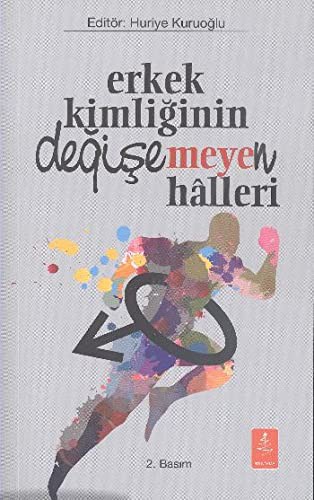 Erkek Kimliğinin Değişemeyen Halleri