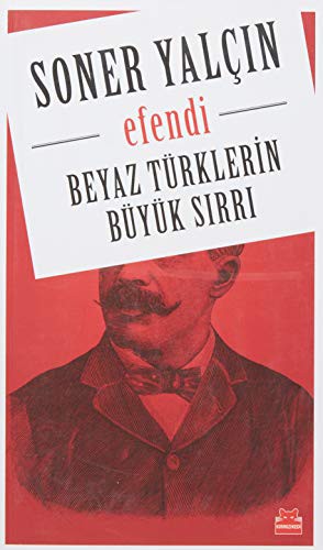 Efendi; Beyaz Türklerin Büyük Sırrı