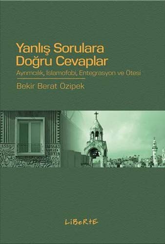 Yanlış Sorulara Doğru Cevaplar; Ayrımcılık, İslamofobi, Entegrasyon ve Ötesi