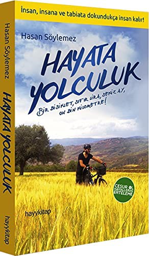 Hayata Yolculuk; Bir Bisiklet, Sıfır Lira, Sekiz Ay, On Bin Kilometre