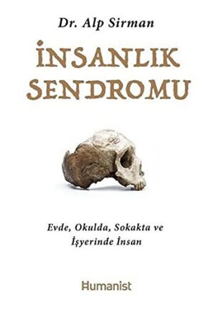 İnsanlık Sendromu;Evde, Okulda, Sokakta ve İşyerinde İnsan