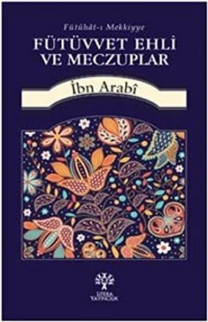 Fütüvvet Ehli ve Meczuplar; Fütuhat-ı Mekkiyye