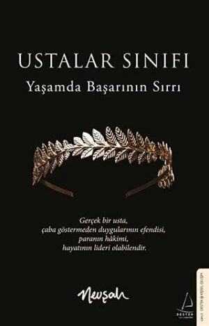Ustalar Sınıfı;Yaşamda Başarının Sırrı