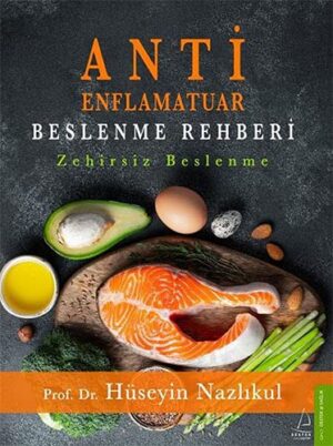 Antienflamatuar Beslenme Rehberi;Zehirsiz Beslenme