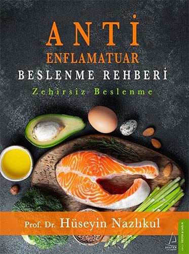 Antienflamatuar Beslenme Rehberi;Zehirsiz Beslenme