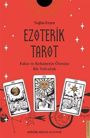 Ezoterik Tarot;Falın ve Kehanetin Ötesine Bir Yolculuk