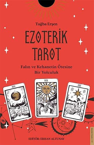 Ezoterik Tarot;Falın ve Kehanetin Ötesine Bir Yolculuk